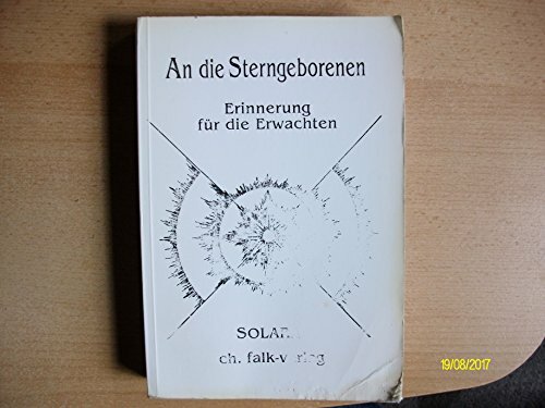 An die Sterngeborenen - Erinnerung für die Erwachten An die Sterngeborenen - Erinnerung für die Erwachten