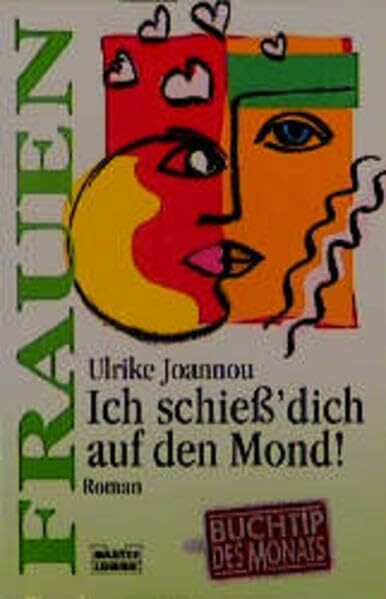Ich schieß' dich auf den Mond! (Frauen. Bastei Lübbe Taschenbücher)