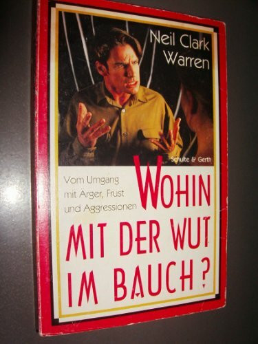Wohin mit der Wut im Bauch?: Vom Umgang mit Ärger, Frust und Aggressionen