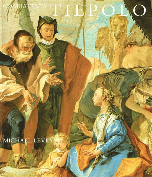Giambattista Tiepolo: His Life and Art