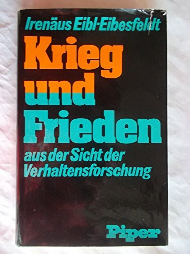 Krieg und Frieden aus der Sicht der Verhaltensforschung