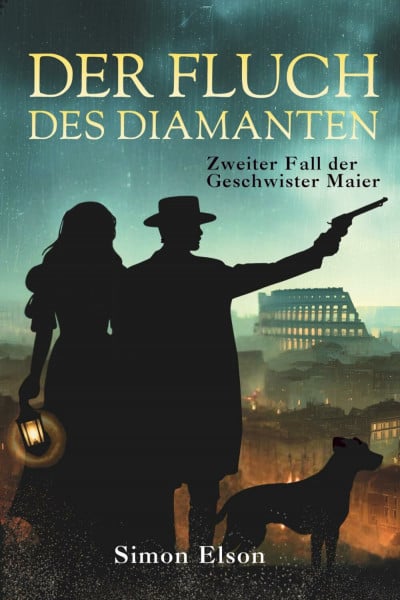Der Fluch des Diamanten: Zweiter Fall der Geschwister Maier (Geschwister Maier – historische Krimis, Band 2)