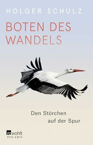 Rowohlt Taschenbuch Boten Des Wandels, Den Störchen Auf Der Spur