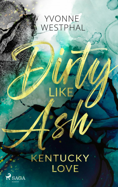 Dirty Like Ash - Kentucky Love: Spicy Romance für alle Fans des BookTok-Trends #SecondChance