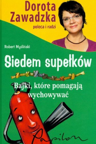 Siedem supełków Bajki które pomagają wychowywać (DOROTA ZAWADZKA POLECA)