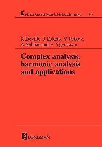 Complex Analysis, Harmonic Analysis, and Application: Pitman Research Notes in Mathematics (Research Notes in Mathematics Series, Band 347)