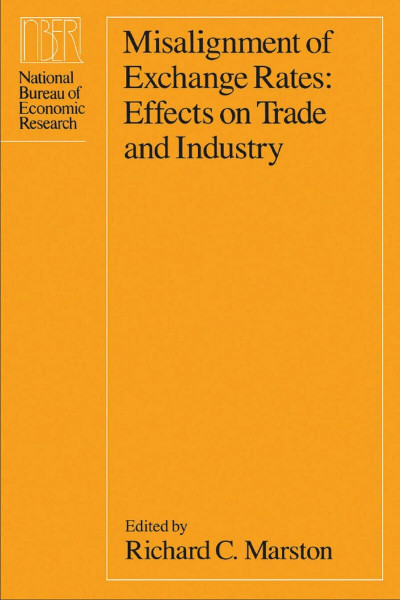 Misalignment of Exchange Rates: Effects on Trade and Industry (National Bureau of Economic Research Project Report)