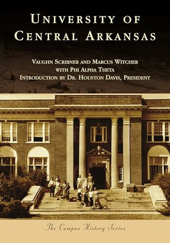 University of Central Arkansas (Campus History)