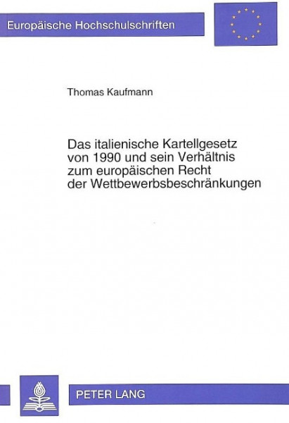 Das italienische Kartellgesetz von 1990 und sein Verhältnis zum europäischen Recht der Wettbewerbsbe