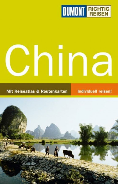 DuMont Richtig Reisen Reiseführer China: mit Reiseatlas & Routenkarten