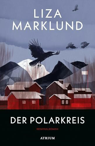 Der Polarkreis: Kriminalroman (Die Polarkreis-Trilogie)