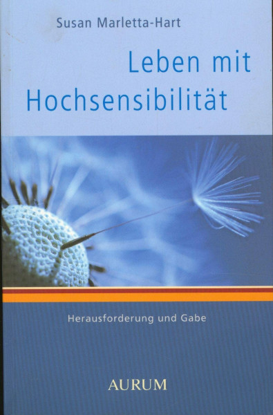 Leben mit Hochsensibilität: Herausforderung und Gabe
