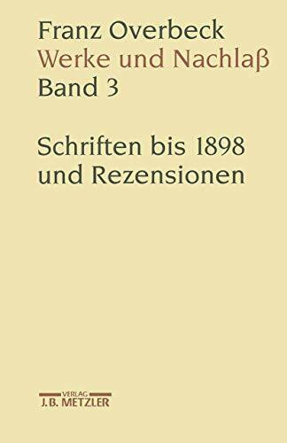 Werke und Nachlaß, 9 Bde., Bd.3, Schriften bis 1898 und Rezensionen: Band 3: Schriften bis 1898 und Rezensionen