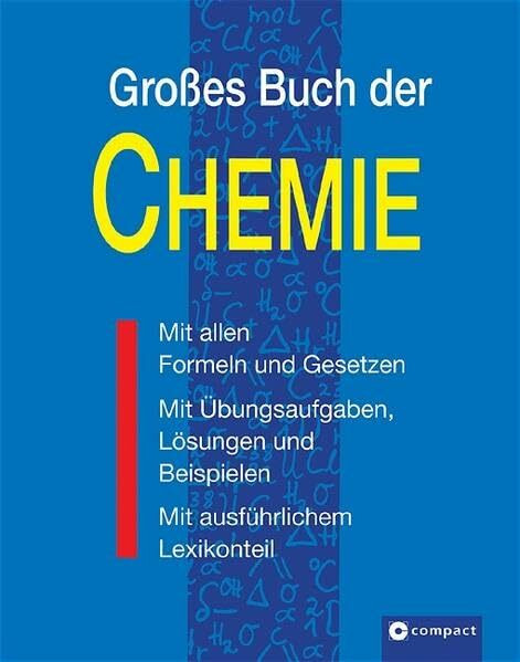 Grosses Buch der Chemie: Mit allen Formeln und Gesetzen. Mit Übungsaufgaben, Lösungen und Beispielen. Mit ausführlichem Lexikonteil