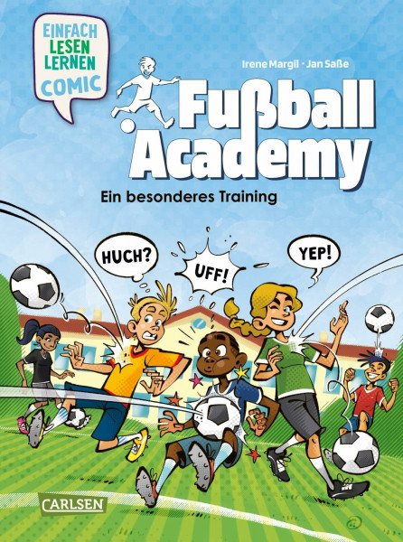 Erstleser Kindercomic: Fußball Academy: Ein besonderes Training: Einfach Lesen Lernen Comic | Für Kinder ab 5 Jahren über eine Kicker-Talentschule – 1. Lesestufe