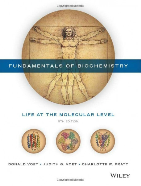 Fundamentals of Biochemistry: Life at the Molecular Level