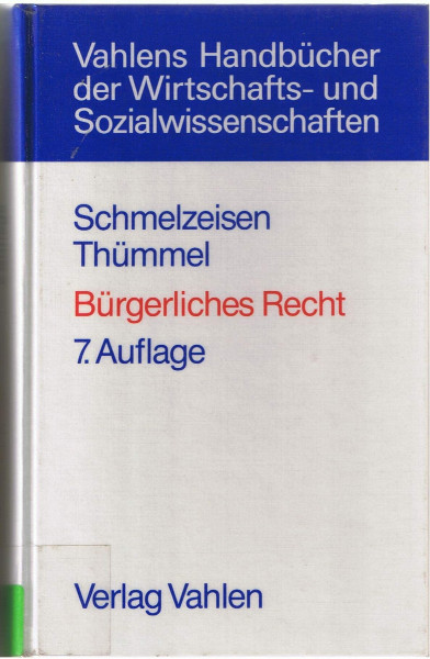 Bürgerliches Recht: Grundriß für das Studium der Rechts- und Wirtschaftswissenschaft (BGB I-III): Grundriß für das Studium der Rechtswissenschaft und Wirtschaftswissenschaft (BGB I-III)