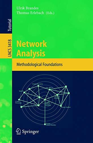 Network Analysis: Methodological Foundations (Lecture Notes in Computer Science, Band 3418)