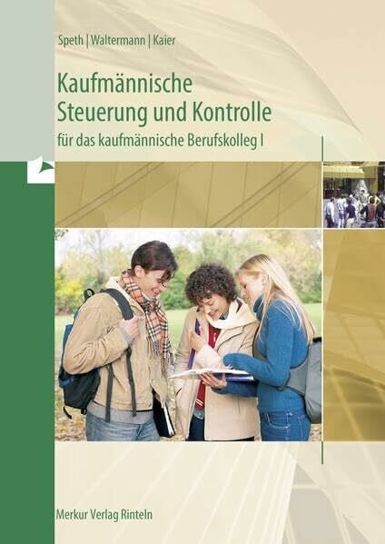 Kaufmännische Steuerung und Kontrolle: für das kaufmännische Berufskolleg I