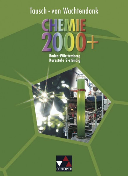 Chemie 2000+ Baden-Württemberg / Chemie 2000+ BW 2-stündig: Chemie für die Kursstufe (Chemie 2000+ Baden-Württemberg: Chemie für die Kursstufe)