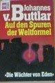 Auf den Spuren der Weltformel. Die Wächter von Eden
