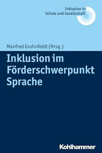 Inklusion im Förderschwerpunkt Sprache (Inklusion in Schule und Gesellschaft, 11, Band 11)