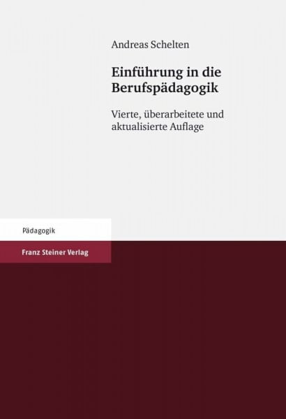 Einführung in die Berufspädagogik: Vierte, überarbeitete und aktualisierte Auflage