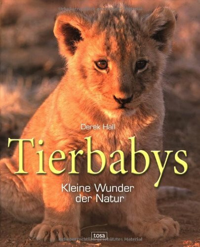 Tierbabys: Kleine Wunder der Natur