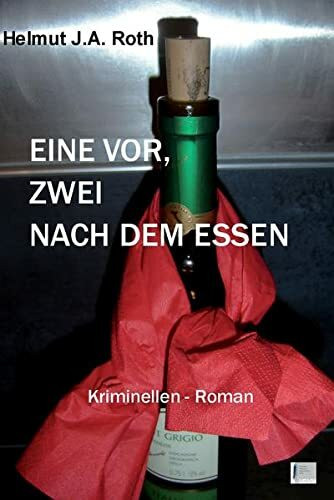 Eine vor, zwei nach dem Essen: Kriminellen-Roman