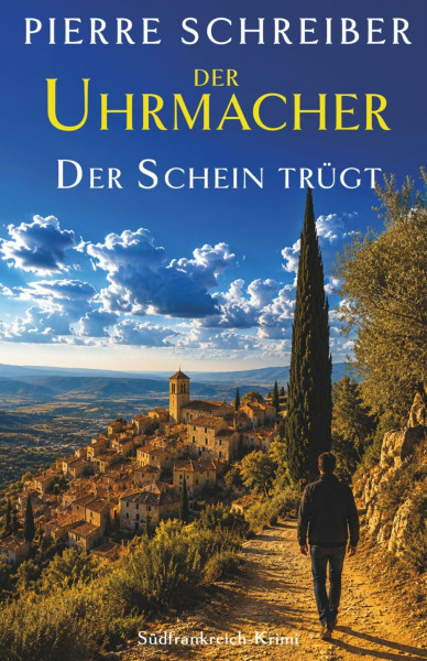 Der UHRMACHER — Der Schein trügt: Südfrankreich-Krimi