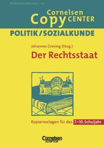 Cornelsen Copy Center: Der Rechtsstaat: Politik/Sozialkunde für das 7.-10. Schuljahr. Kopiervorlagen