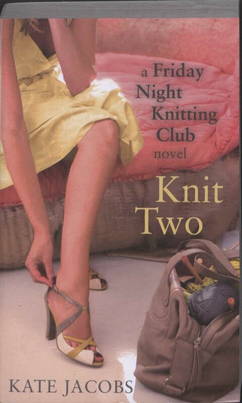 Knit Two: A Friday Night Knitting Club Novel Knit Two: A Friday Night Knitting Club Novel