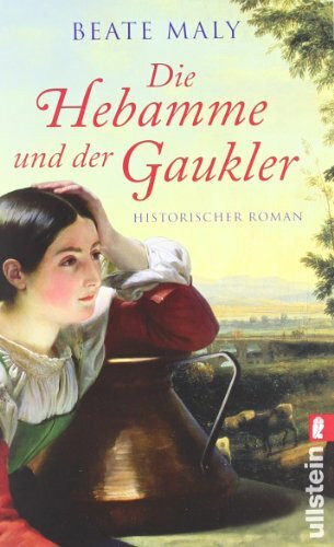 Die Hebamme und der Gaukler: Historischer Roman. Originalausgabe