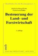 Besteuerung der Land- und Forstwirtschaft (Handbücher für die Beratungspraxis)
