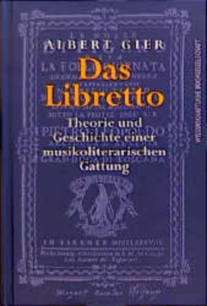 Das Libretto: Theorie und Geschichte einer musikoliterarischen Gattung