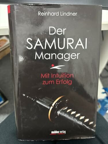 Der Samurai-Manager: Mit Intuition zum Erfolg