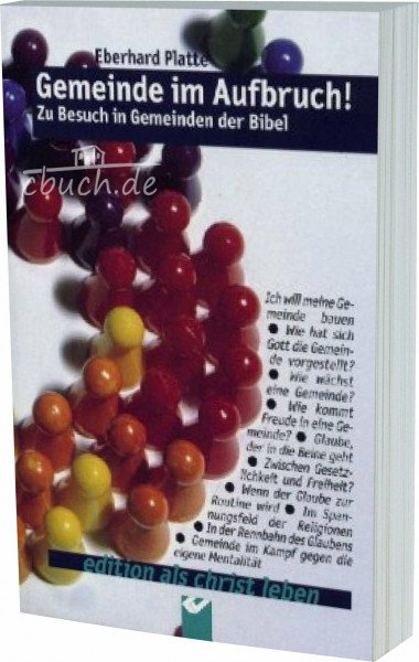 Gemeinde im Aufbruch: Zu Besuch in Gemeinden der Bibel
