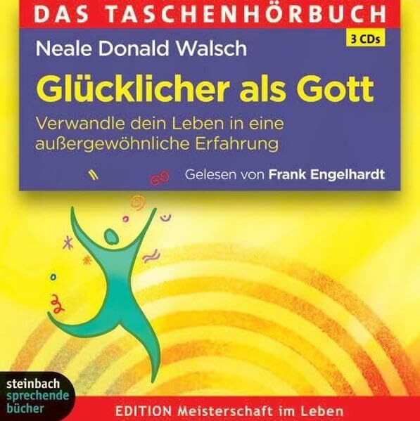Glücklicher als Gott: Verwandle dein Leben in eine außergewöhnliche Erfahrung. Das Taschenhörbuch