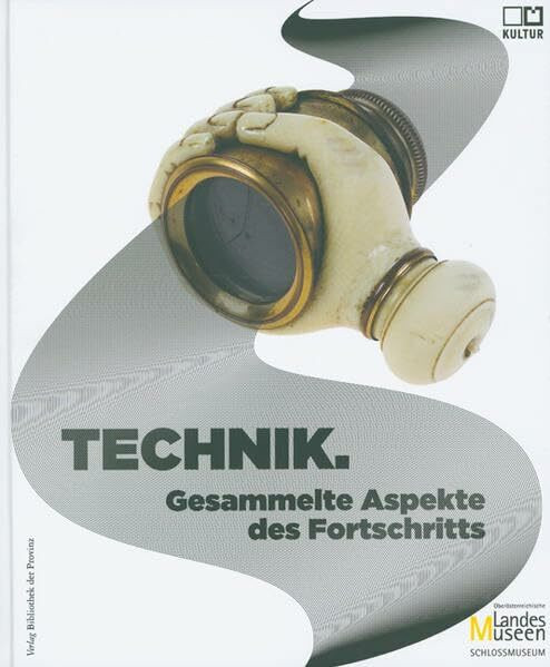 Technik. Gesammelte Aspekte des Fortschritts