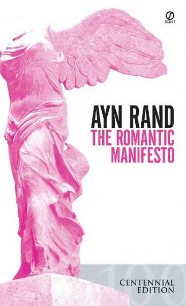 The Romantic Manifesto: A Philosophy of Literature; Revised Edition