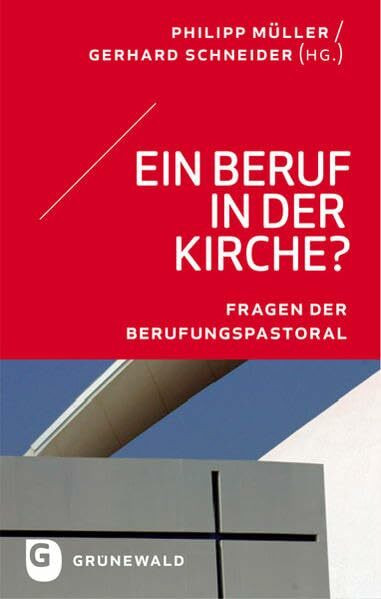 Ein Beruf in der Kirche?: Fragen der Berufungspastoral