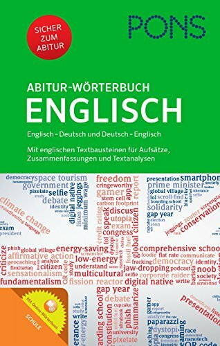 PONS Abitur-Wörterbuch Englisch: Englisch - Deutsch / Deutsch - Englisch. Mit Online-Wörterbuch: Englisch-Deutsch/Deutsch-Englisch. Mit englischen ... und Textanalysen und Online-Wörterbuch