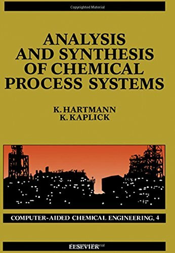 Analysis and Synthesis of Chemical Process Systems (Computer-aided Chemical Engineering, Band 4)