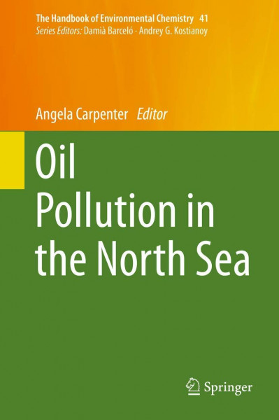 Oil Pollution in the North Sea (The Handbook of Environmental Chemistry, 41, Band 41)