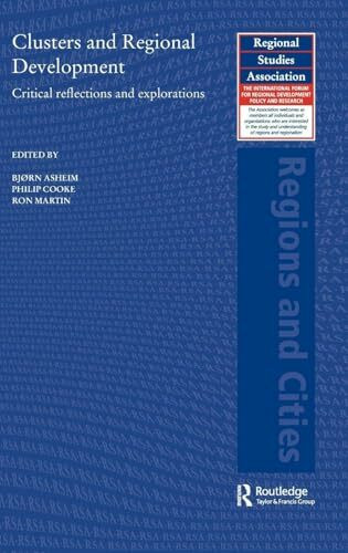 Clusters and Regional Development: Critical Reflections and Explorations (Regions and Cities)