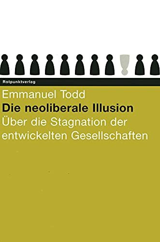 Die neoliberale Illusion: Über die Stagnation der entwickelten Gesellschaften