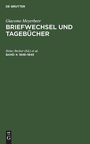 Briefwechsel und Tagebücher, 5 Bde., Bd.4, 1846-1849 (Giacomo Meyerbeer: Briefwechsel und Tagebücher)