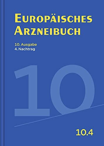 Europäisches Arzneibuch 10. Ausgabe, 4. Nachtrag: Amtliche deutsche Ausgabe (Ph. Eur. 10.4)