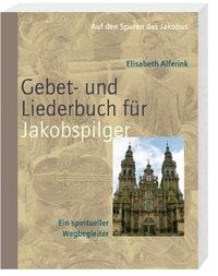 Das Gebet- und Liederbuch für Jakobspilger