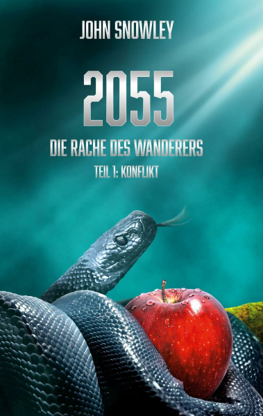 2055: Die Rache des Wanderers: Teil I: Konflikt - Auftakt der packenden Science-Fantasy-Saga